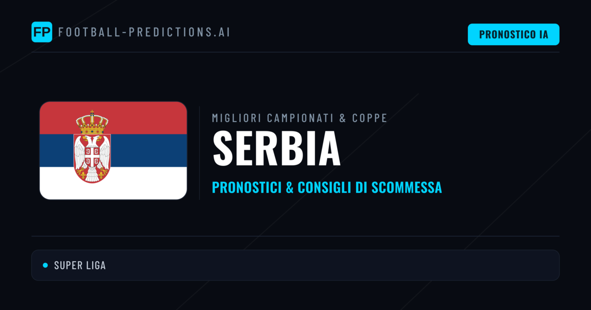 Pronostici Calcio Serbia — Scommesse e Consigli