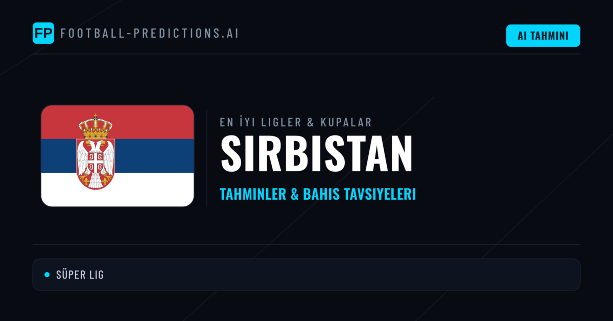 Sırbistan Futbol Tahminleri & İddaa İpuçları
