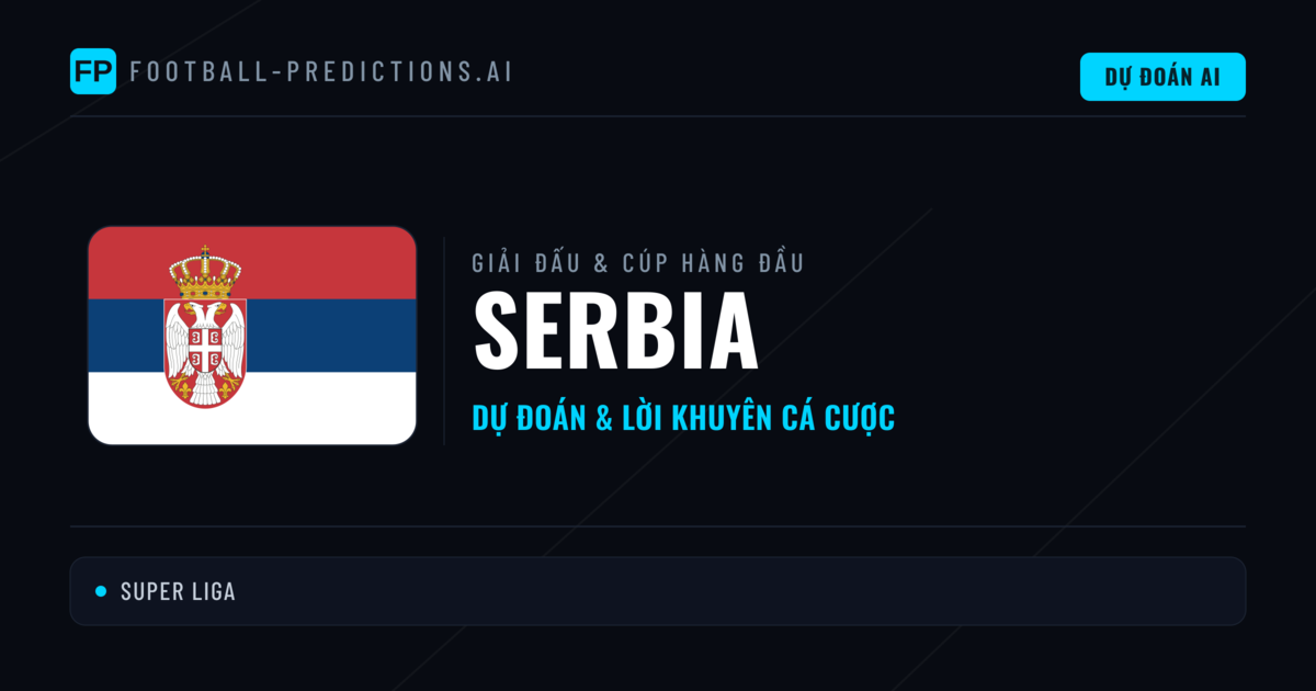 Soi Kèo Bóng Đá Serbia & Dự Đoán
