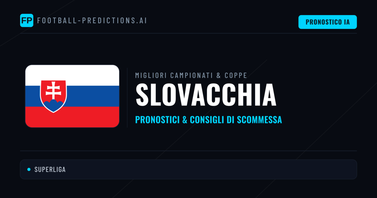 Pronostici Calcio Slovacchia — Scommesse e Consigli