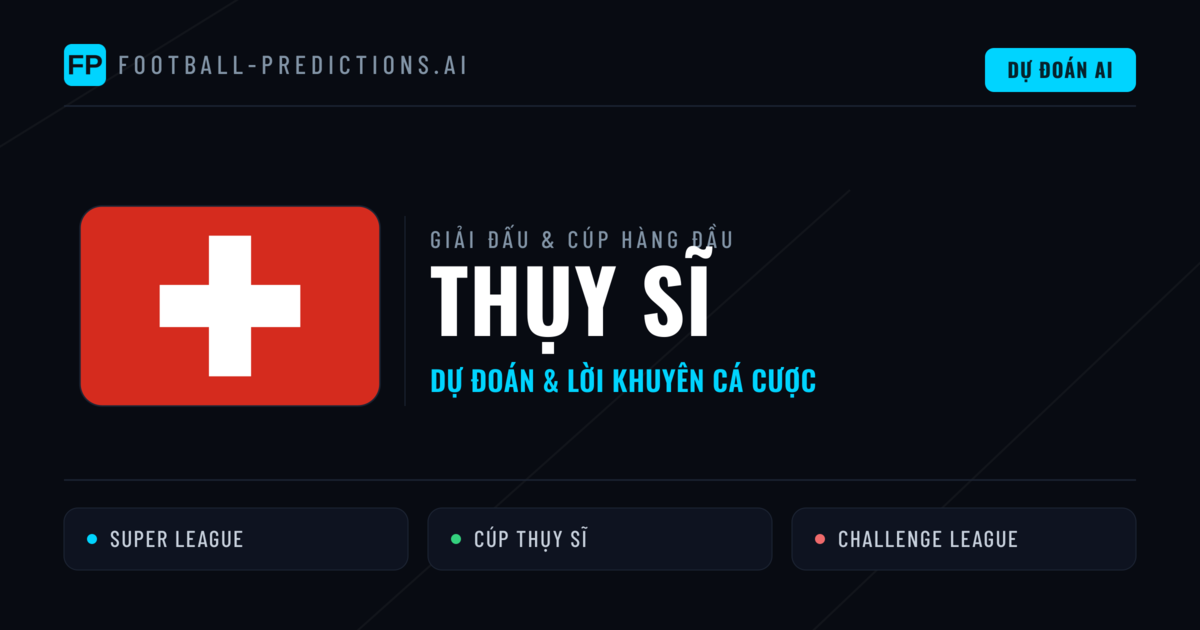 Soi Kèo Bóng Đá Thụy Sĩ & Dự Đoán