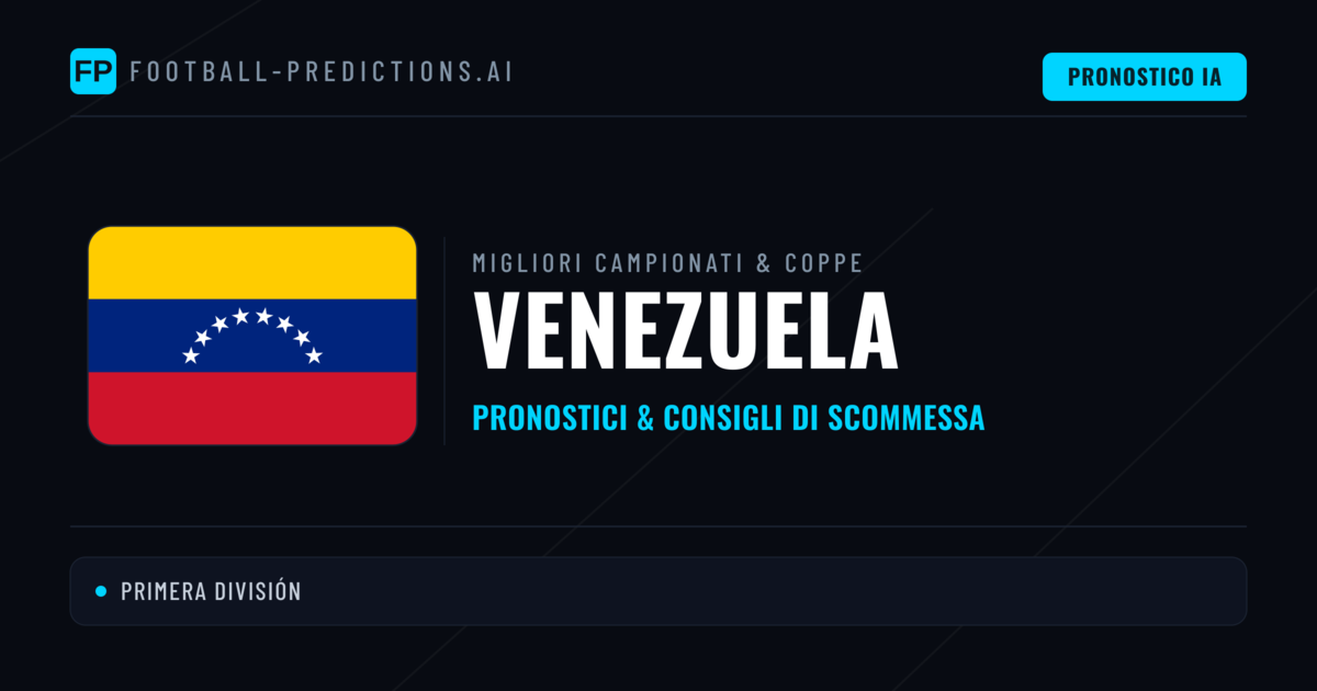 Pronostici Calcio Venezuela — Scommesse e Consigli