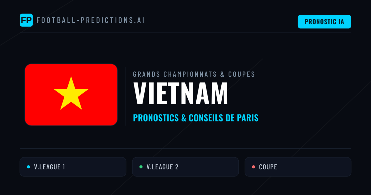 Pronostics football Vietnam & Conseils de Paris