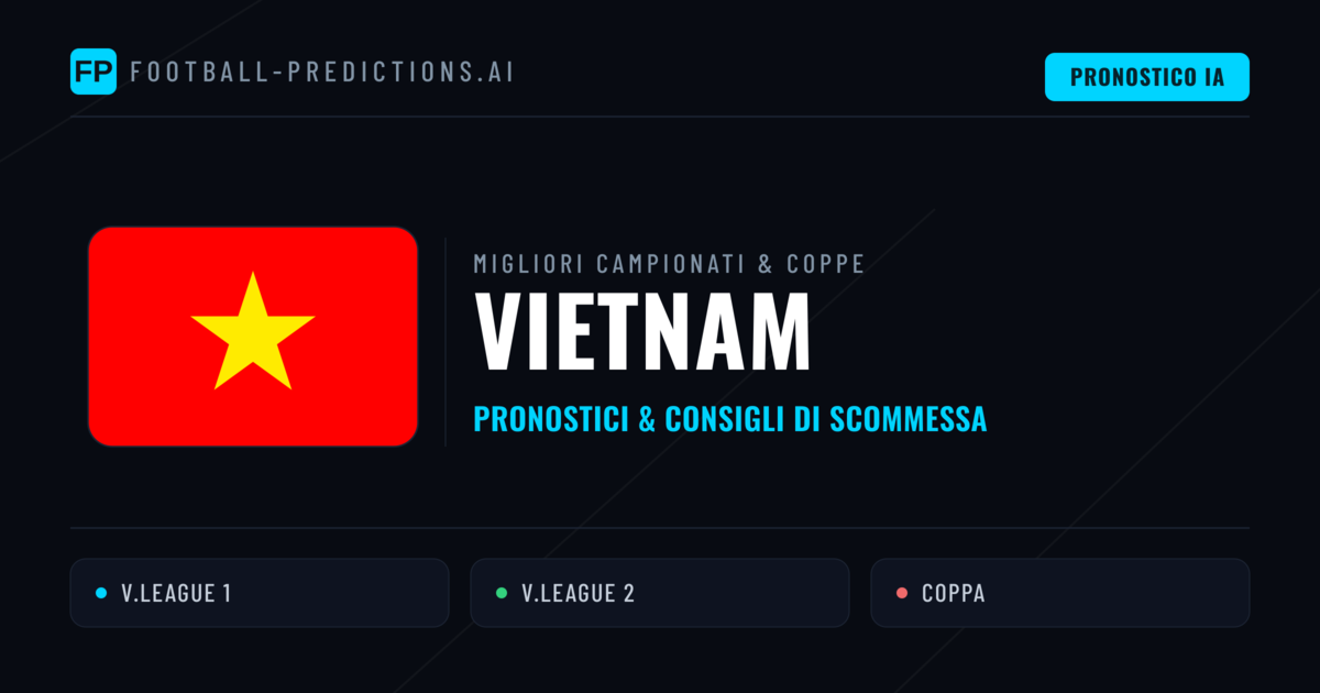 Pronostici Calcio Vietnam — Scommesse e Consigli