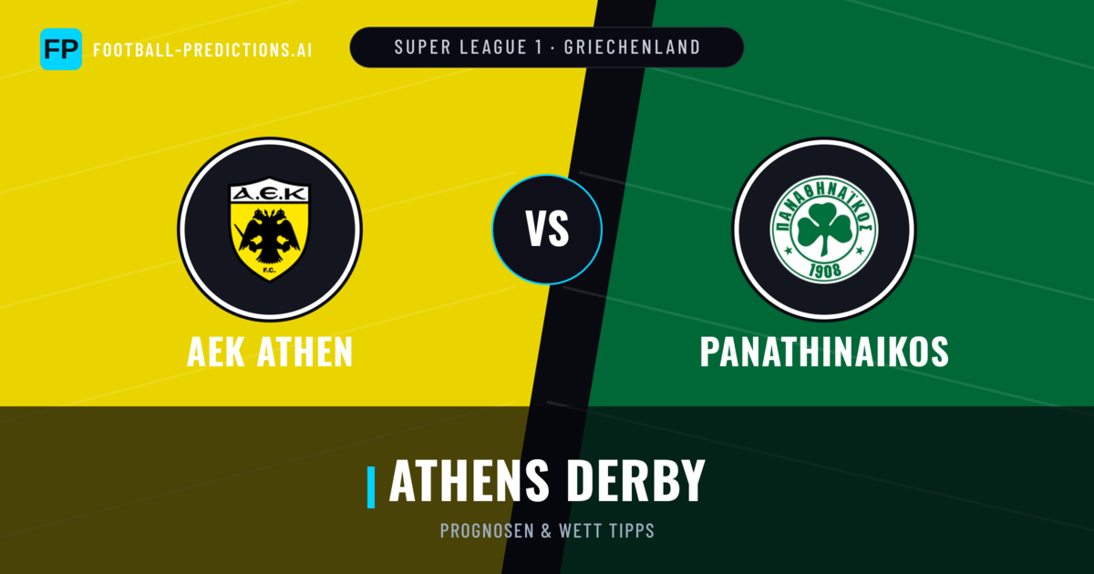 AEK Athen vs Panathinaikos Prognosen & Statistiken