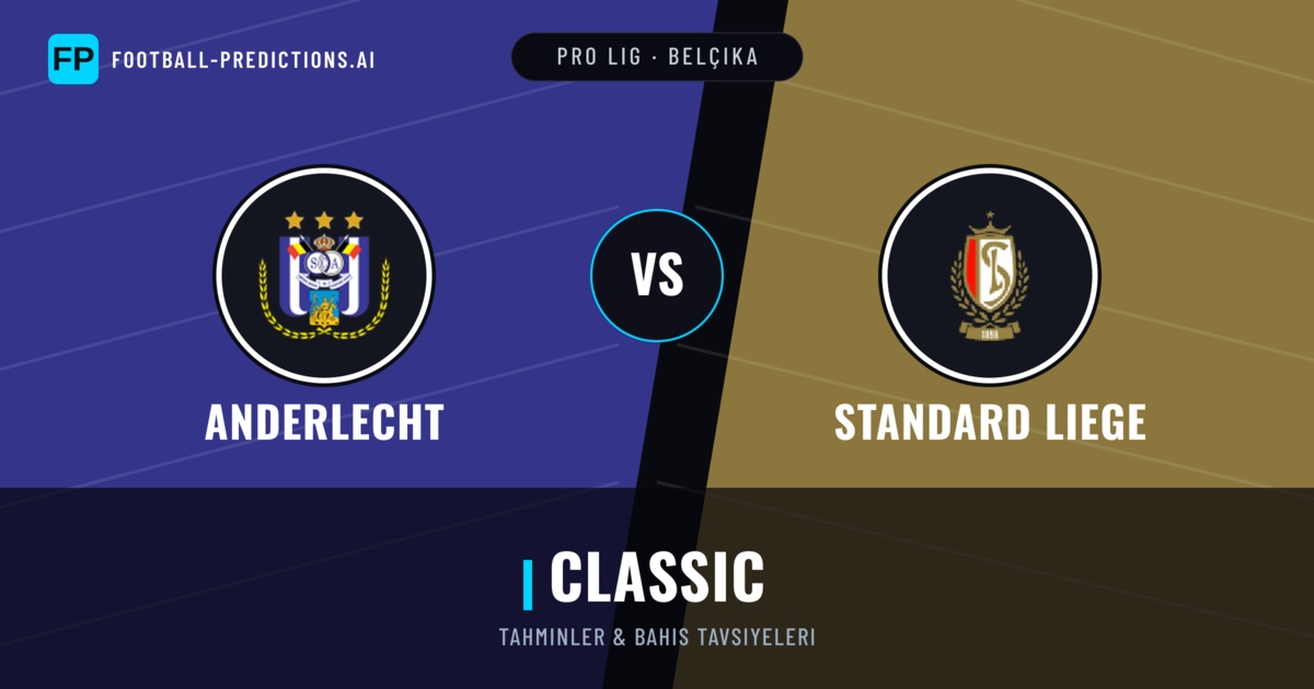 Anderlecht vs Standard Liege Tahminleri & İstatistikler