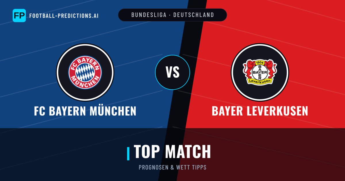 FC Bayern München vs Bayer Leverkusen Prognosen & Statistiken