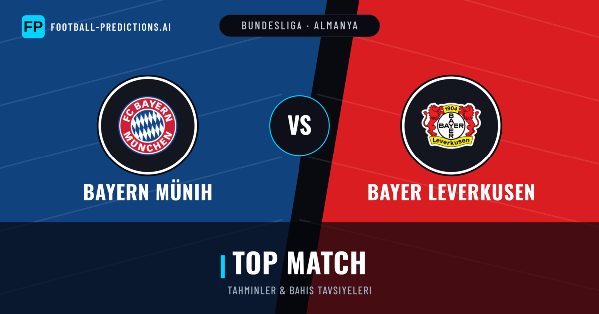 Bayern Münih vs Bayer Leverkusen Tahminleri & İstatistikler