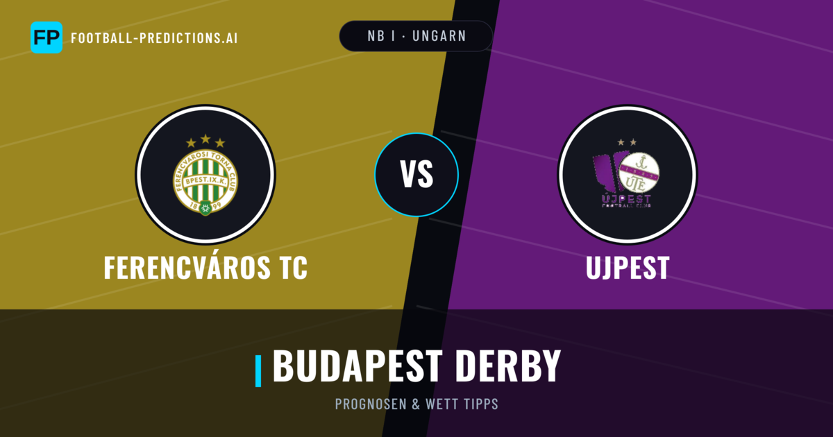 Ferencváros TC vs Ujpest Prognosen & Statistiken