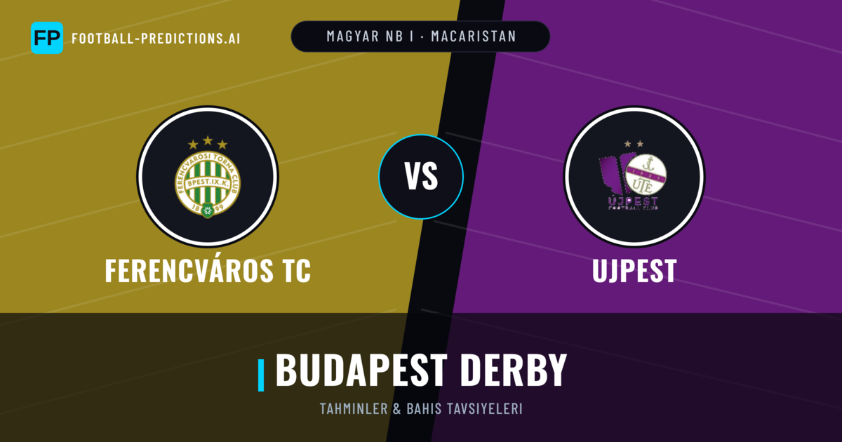 Ferencváros TC vs Ujpest Tahminleri & İstatistikler