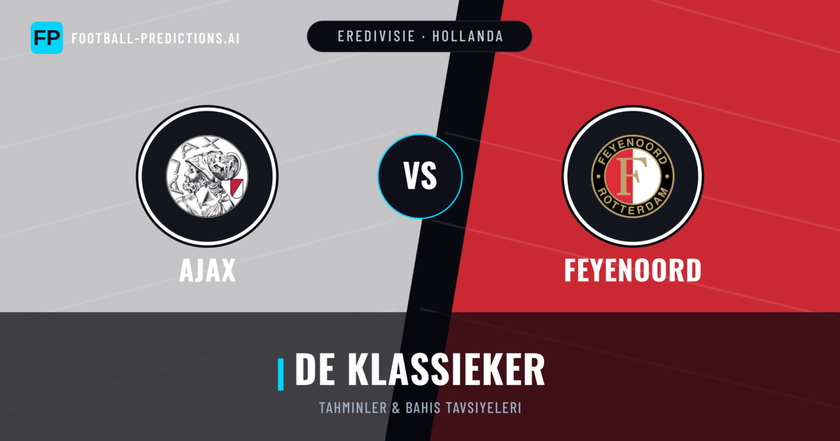 Ajax vs Feyenoord Tahminleri & İstatistikler
