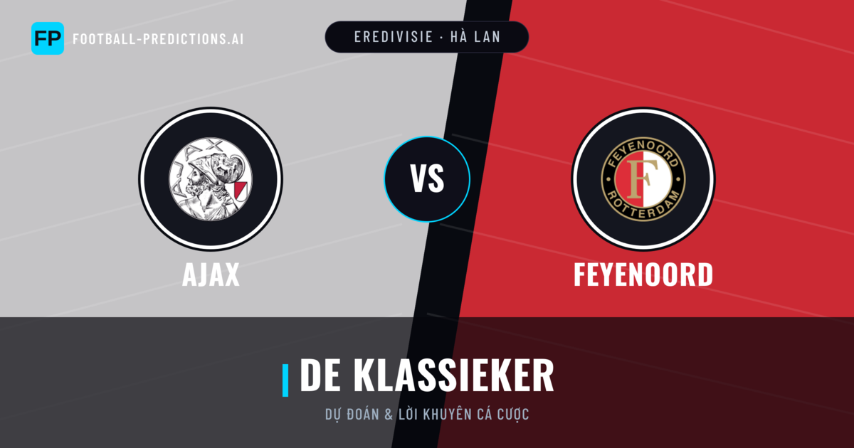 Ajax vs Feyenoord Dự đoán & Thống kê