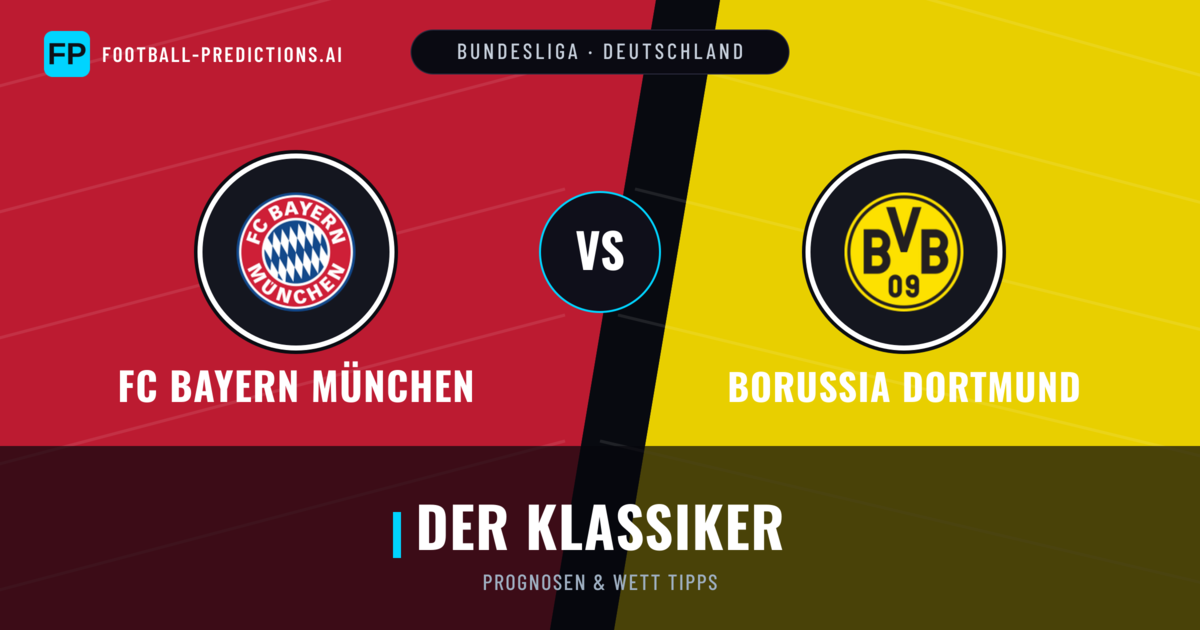 FC Bayern München vs Borussia Dortmund Prognosen & Statistiken