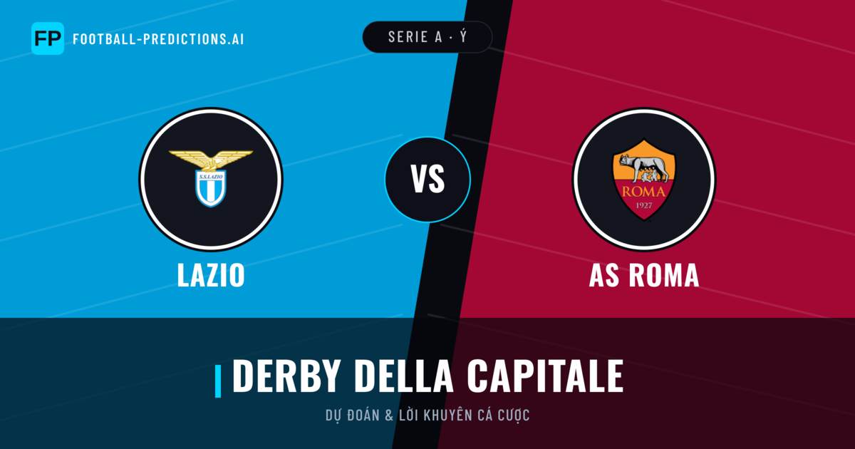 Lazio vs AS Roma Dự đoán & Thống kê