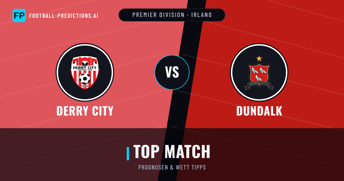 Derry City vs Dundalk Prognosen & Statistiken