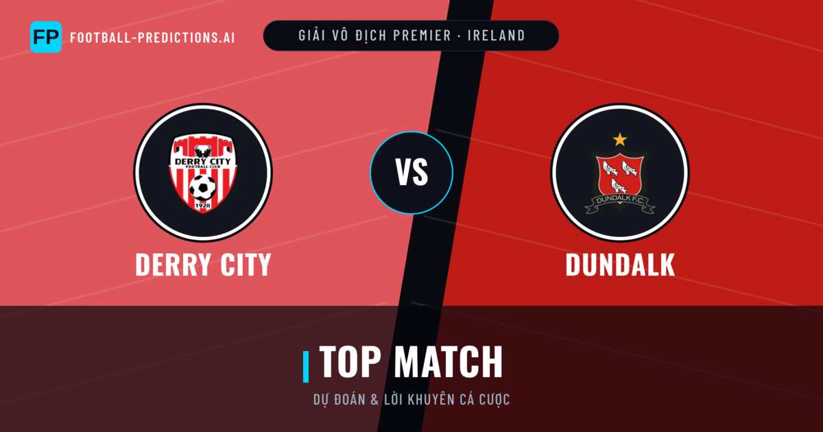 Derry City vs Dundalk Dự đoán & Thống kê