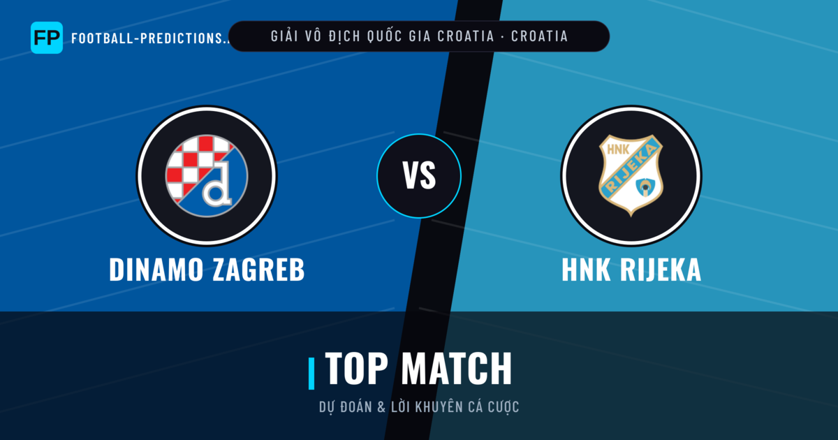 Dinamo Zagreb vs HNK Rijeka Dự đoán & Thống kê