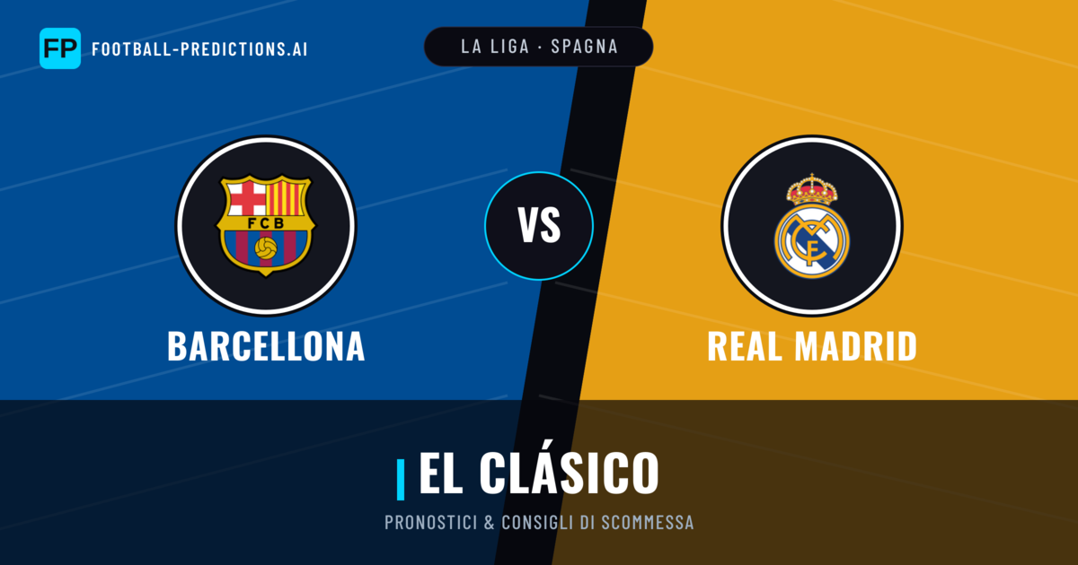 Pronostici e Statistiche Barcellona vs Real Madrid