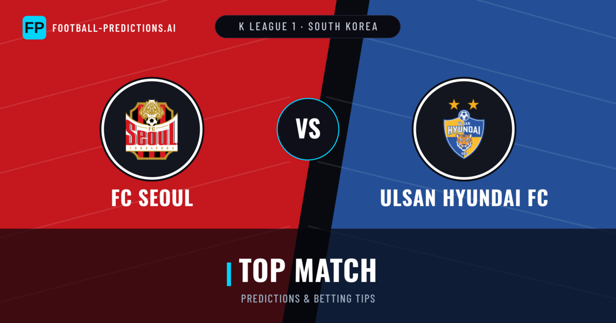 FC Seoul vs Ulsan Hyundai FC Predictions & Stats