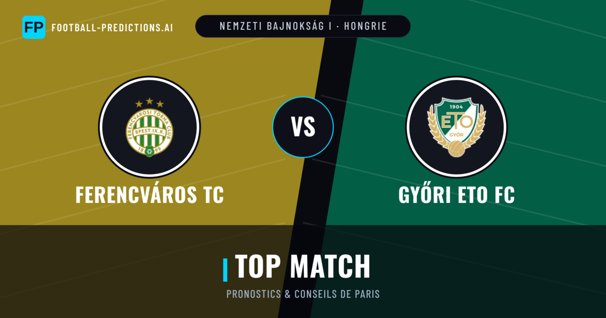 Ferencváros TC vs Győri ETO FC Pronostics & Statistiques