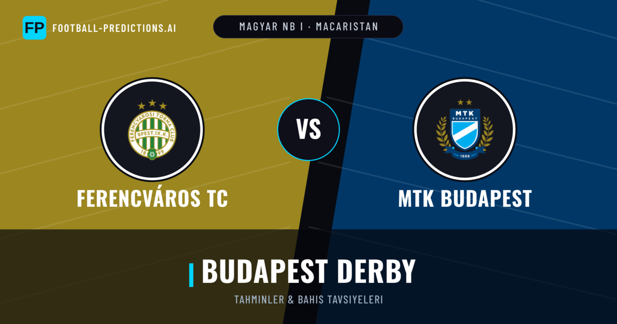 Ferencváros TC vs MTK Budapest Tahminleri & İstatistikler