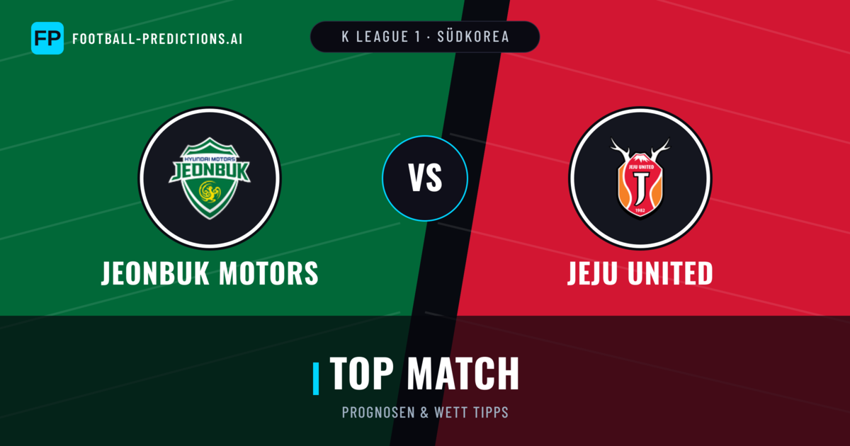 Jeonbuk Motors vs Jeju United Prognosen & Statistiken