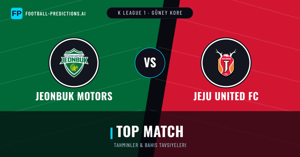 Jeonbuk Motors vs Jeju United FC Tahminleri & İstatistikler