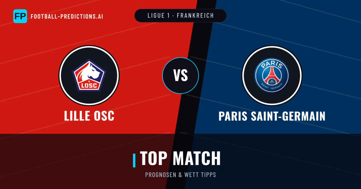 Lille OSC vs Paris Saint-Germain Prognosen & Statistiken