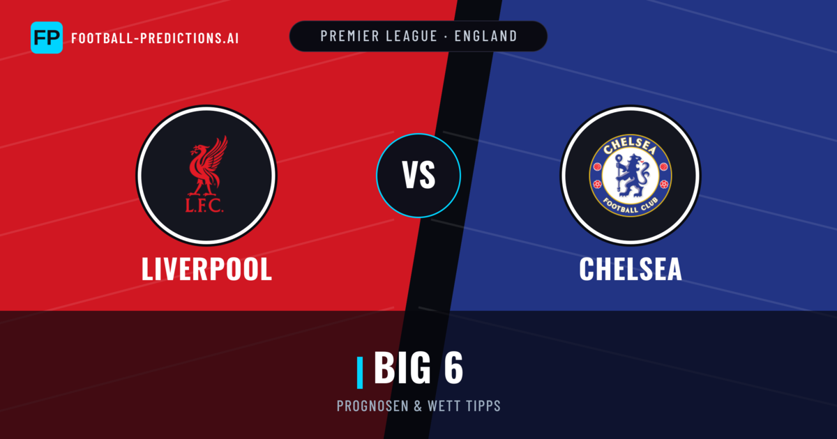 Liverpool vs Chelsea Prognosen & Statistiken