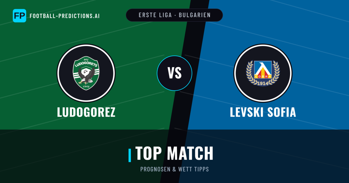 Ludogorez vs Levski Sofia Prognosen & Statistiken