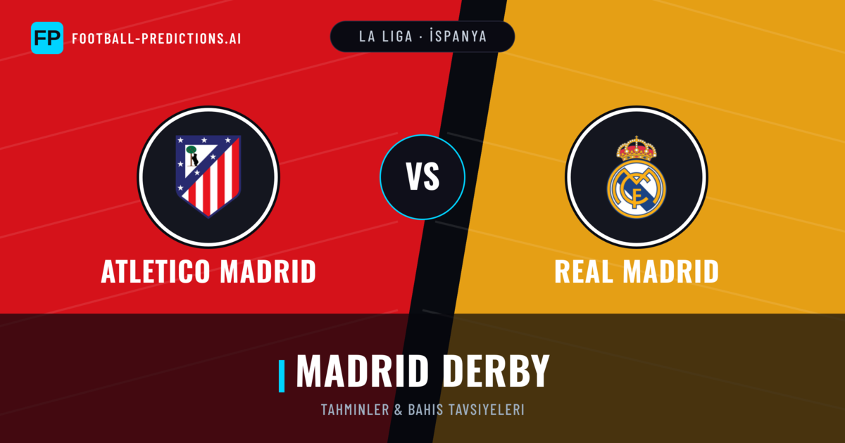 Atletico Madrid vs Real Madrid Tahminleri & İstatistikler