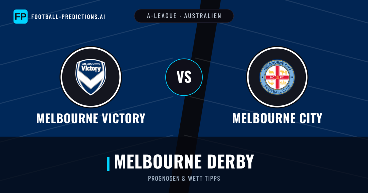 Melbourne Victory vs Melbourne City Prognosen & Statistiken