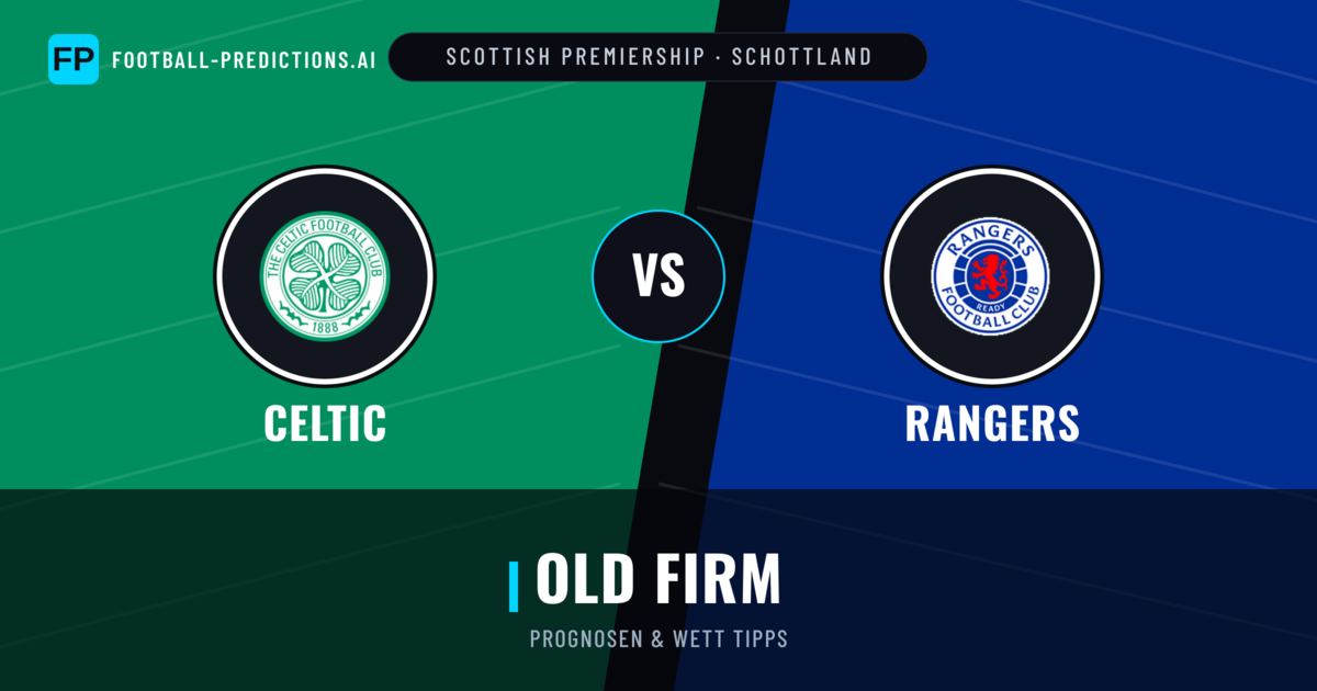 Celtic vs Rangers Prognosen & Statistiken