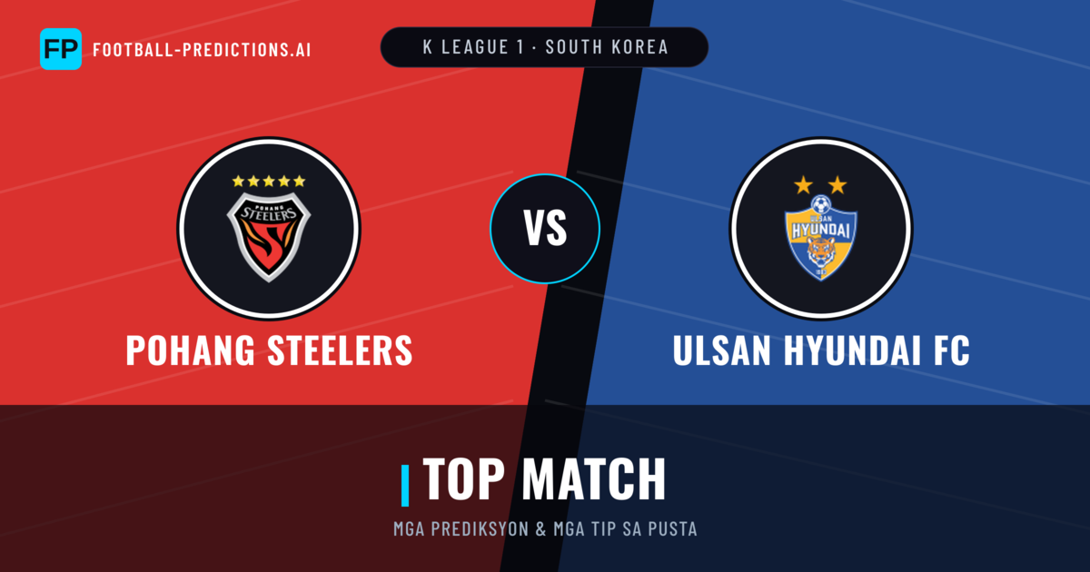Pohang Steelers vs Ulsan Hyundai FC Predictions & Stats