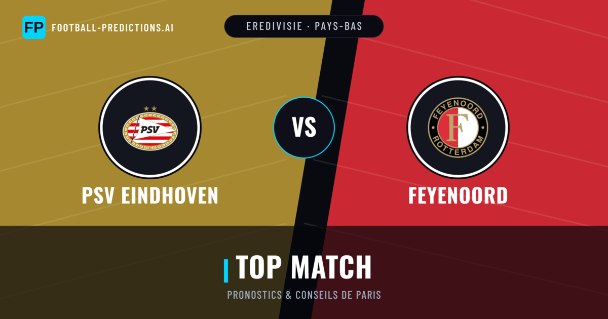 PSV Eindhoven vs Feyenoord Pronostics & Statistiques