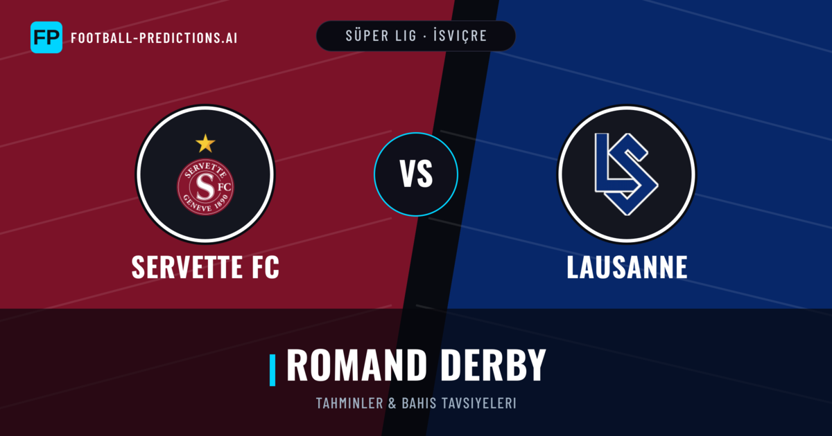 Servette FC vs Lausanne Tahminleri & İstatistikler