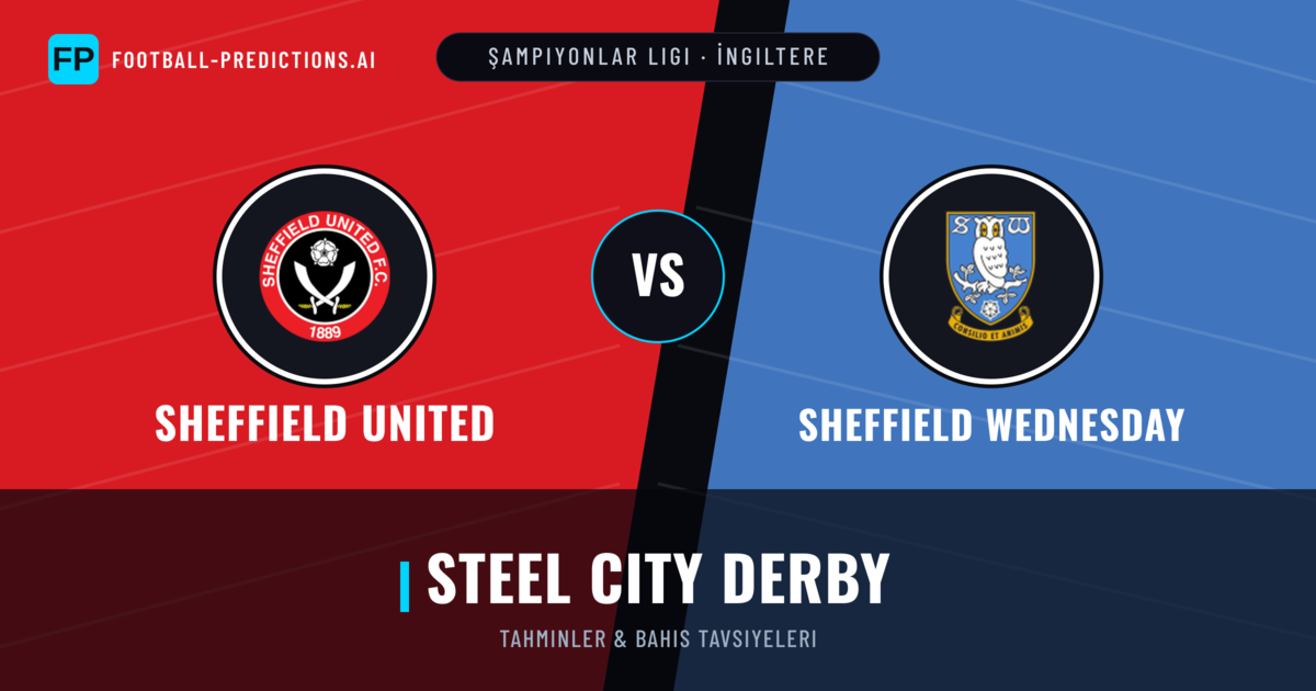 Sheffield United vs Sheffield Wednesday Tahminleri & İstatistikler