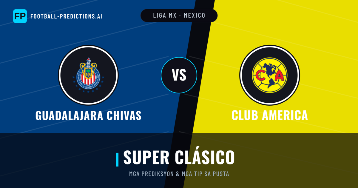 Guadalajara Chivas vs Club America Predictions & Stats