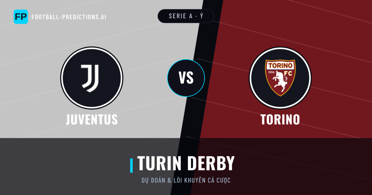 Juventus vs Torino Dự đoán & Thống kê