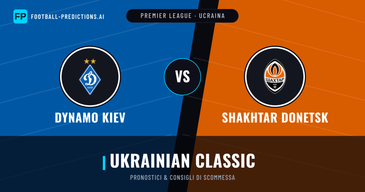 Pronostici e Statistiche Dynamo Kiev vs Shakhtar Donetsk