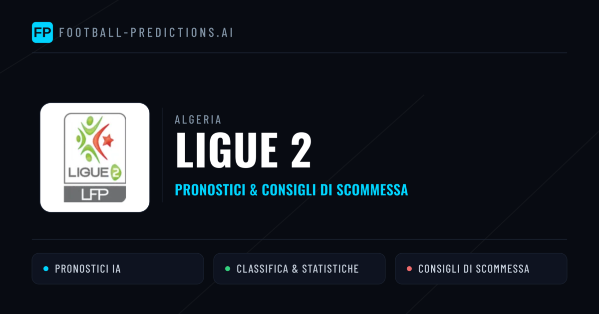 Algeria Ligue 2 Pronostici Calcio — Gratis Oggi