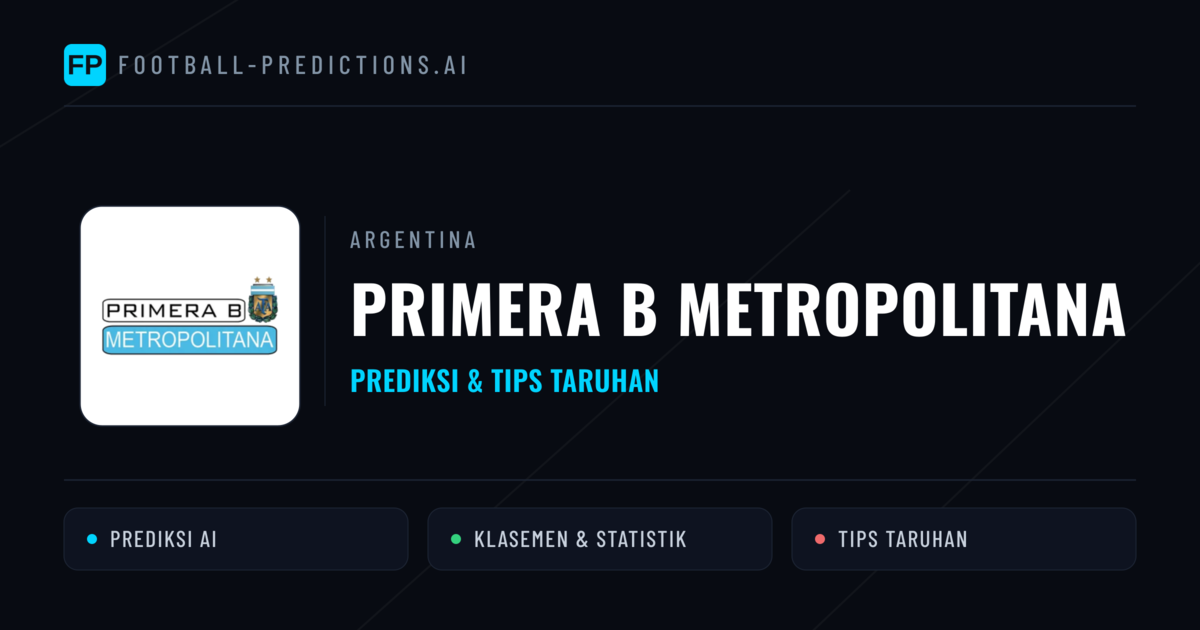 Argentina Primera B Metropolitana Prediksi & Tips Taruhan - Prediksi bola malam ini
