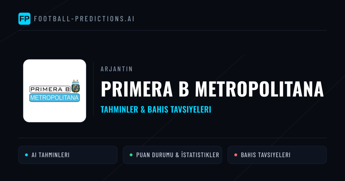 Arjantin Primera B Metropolitana Tahminleri & Bahis İpuçları