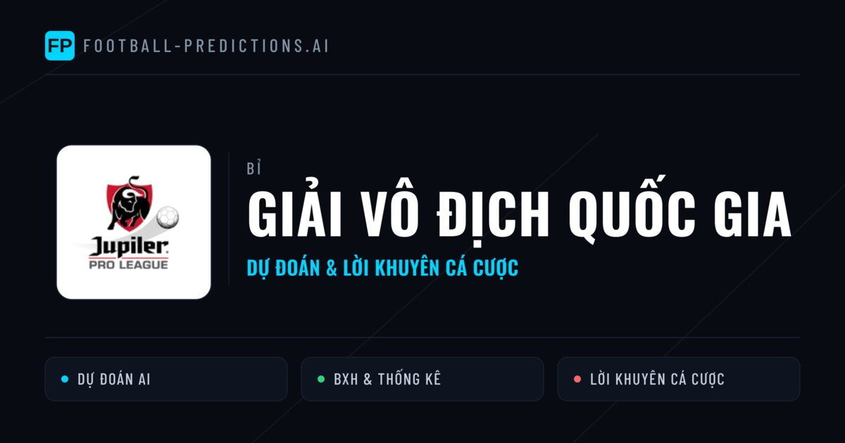 Bỉ dự đoán bóng đá Giải Vô địch Quốc gia & mẹo cá cược