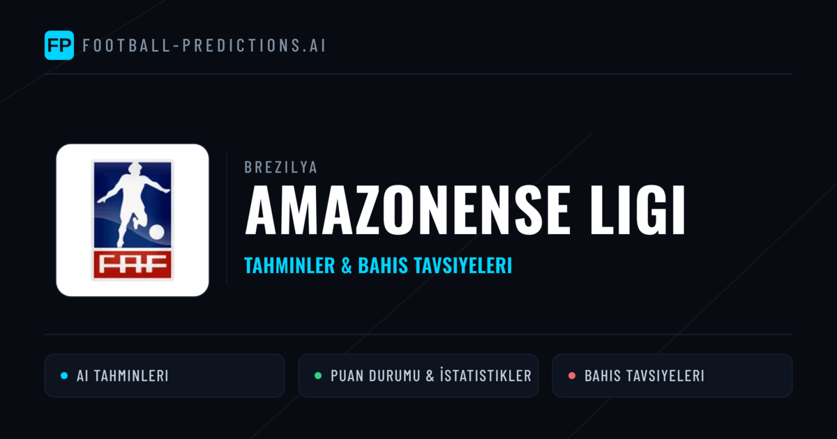 Brezilya Amazonense Ligi Tahminleri & Bahis İpuçları