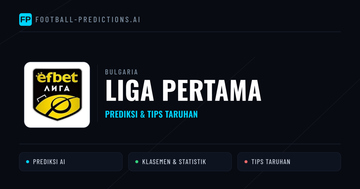 Bulgaria Liga Pertama Prediksi & Tips Taruhan - Prediksi bola malam ini