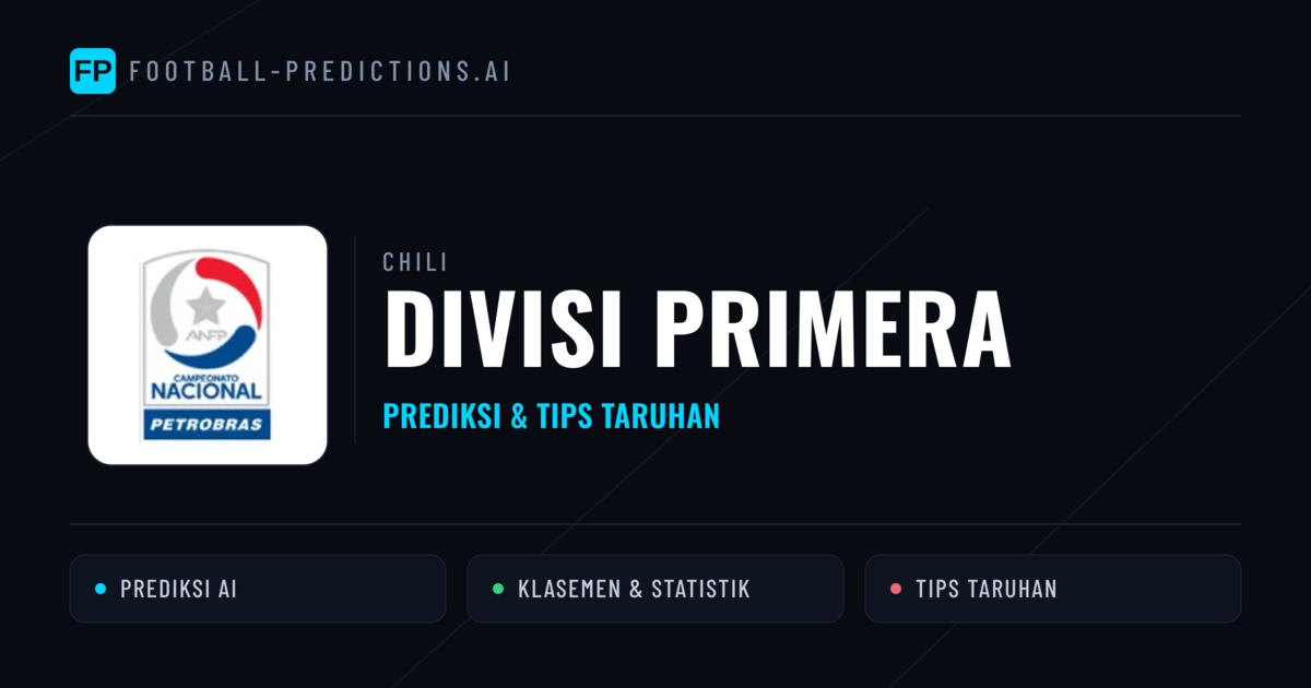 Chili Divisi Primera Prediksi & Tips Taruhan - Prediksi bola malam ini