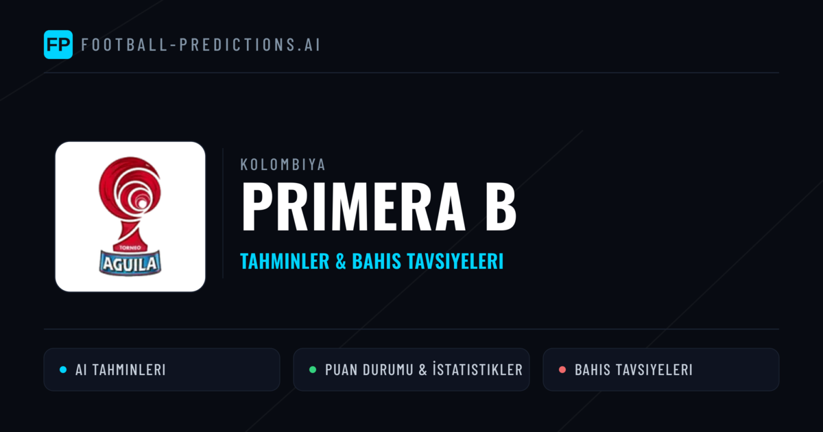 Kolombiya Primera B Tahminleri & Bahis İpuçları