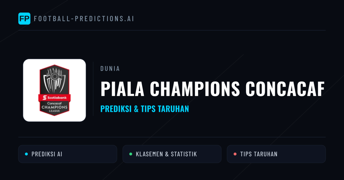 Piala Champions CONCACAF Prediksi & Tips Taruhan - Prediksi bola malam ini