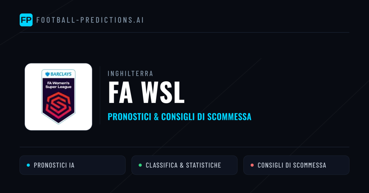 Inghilterra FA WSL Pronostici Calcio — Gratis Oggi